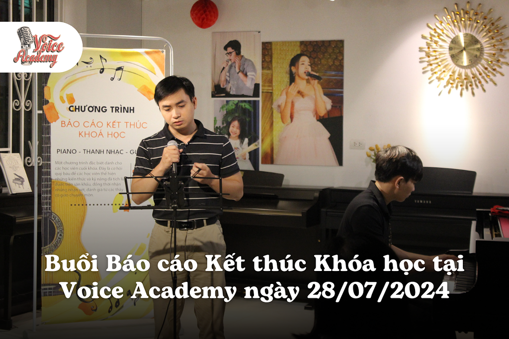 Buổi Báo cáo Kết thúc Khóa học tại Voice Academy ngày 28/07/2024