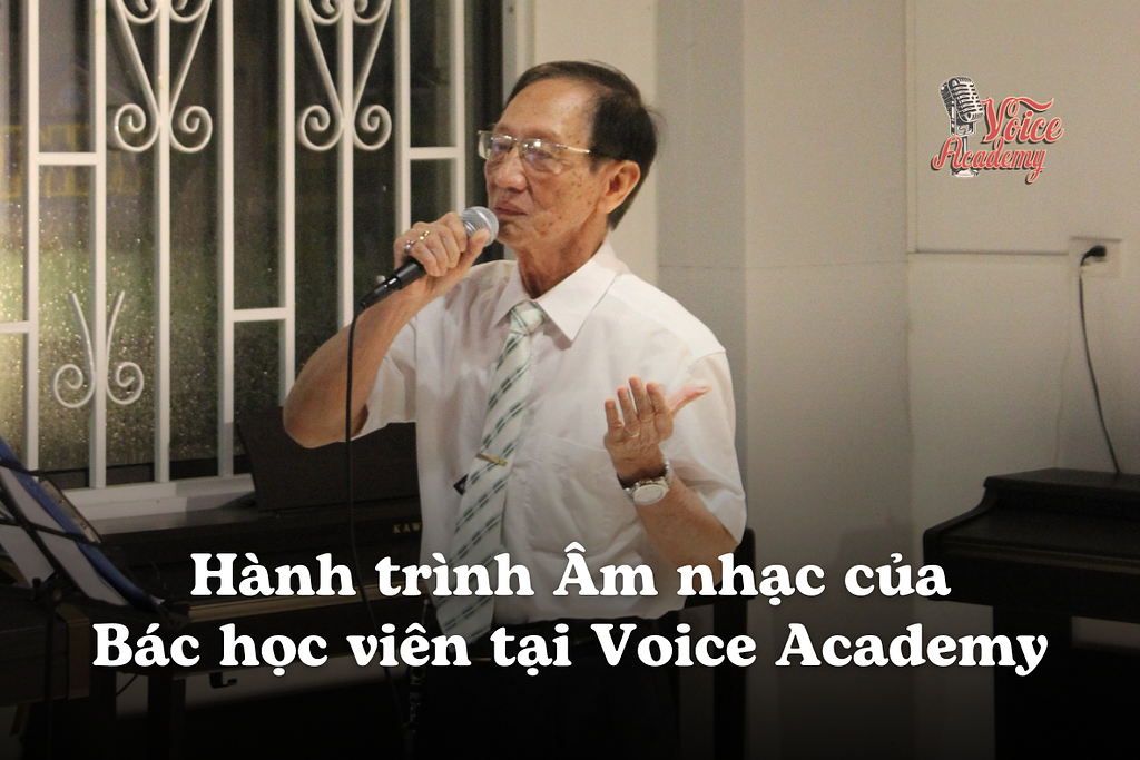 Hành trình Âm nhạc của Bác học viên tại Voice Academy – Niềm đam mê không giới hạn