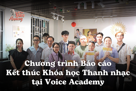 Chương trình Báo cáo Kết thúc Khóa học Thanh nhạc tại Voice Academy ngày 08/06/2024