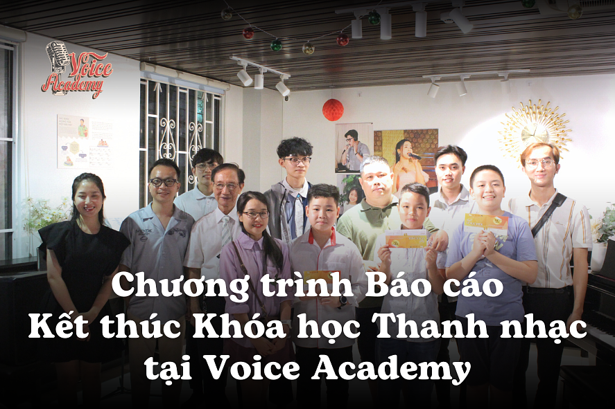 Chương trình Báo cáo Kết thúc Khóa học Thanh nhạc tại Voice Academy ngày 08/06/2024