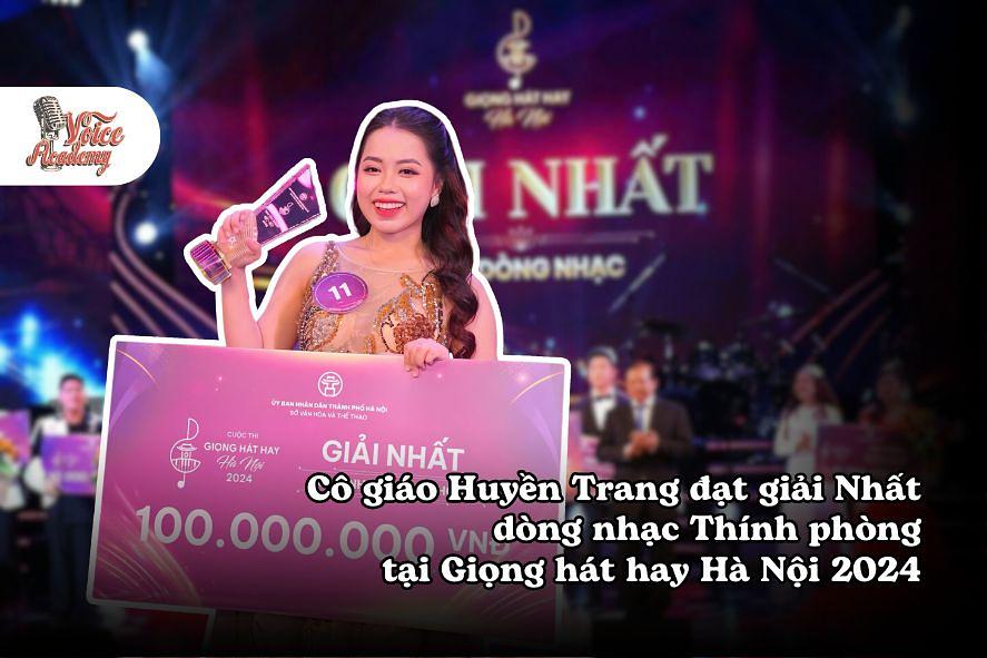 Cô giáo Huyền Trang đạt giải Nhất dòng nhạc Thính phòng tại Giọng hát hay Hà Nội 2024