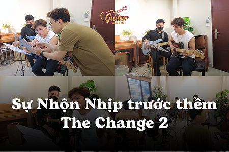 SỰ NHỘN NHỊP TRƯỚC THỀM THE CHANGE 2