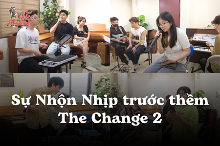SỰ NHỘN NHỊP TRƯỚC THỀM THE CHANGE 2