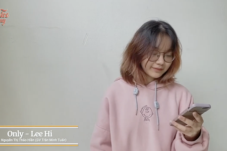 LET MUSIC BEGINS | Only – LeeHi – HV Thảo Hiền – GV Minh Tuấn