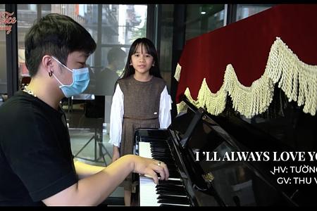 LET MUSIC BEGIN | I Will Always Love You – HV Tường Vi – GV Thu Vân