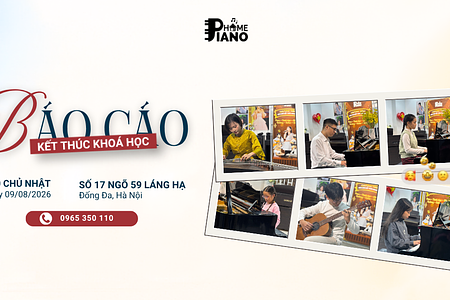 Buổi Báo Cáo Kết Thúc Khóa Học – Dấu Mốc Đánh Dấu Hành Trình Trưởng Thành Của Học Viên Piano Home T8/2026