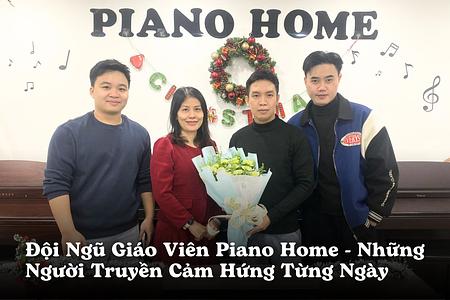 Đội Ngũ Giáo Viên Piano Home – Những Người Truyền Cảm Hứng Từng Ngày