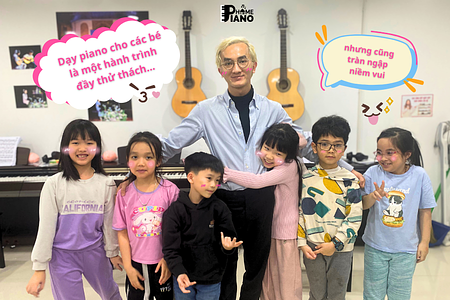 Dạy Piano cho bé: Hành trình gieo mầm tình yêu âm nhạc của thầy Đức Anh tại Piano Home