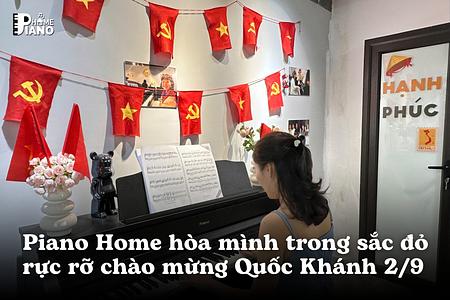 Piano Home hòa mình trong sắc đỏ rực rỡ chào mừng Quốc khánh 2/9