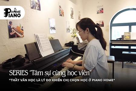 “Thầy Văn Học là lý do khiến chị tiếp tục học nâng cao hơn ở Piano Home”