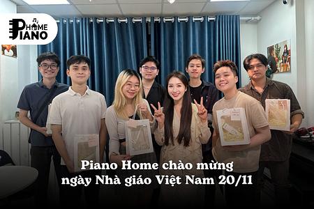 Tri ân những người truyền lửa đam mê âm nhạc – Piano Home chào mừng ngày Nhà giáo Việt Nam 20/11
