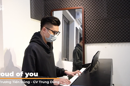 LET MUSIC BEGINS | Proud Of You – HV Trương Tiến Dũng – GV Trung Dũng