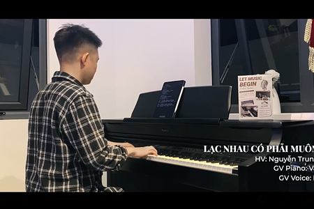 LET MUSIC BEGINS | Lạc Nhau Có Phải Muôn Đời – HV Trung Nhật – GV Piano Văn Học – GV Voice Hà Sơn