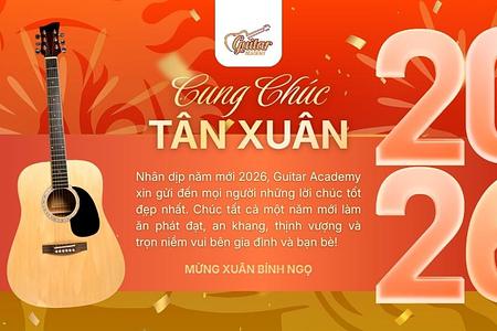 Cung Chúc Tân Xuân - Mừng Xuân Bính Ngọ 2026 cùng Guitar Academy