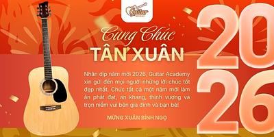 Cung Chúc Tân Xuân - Mừng Xuân Bính Ngọ 2026 cùng Guitar Academy