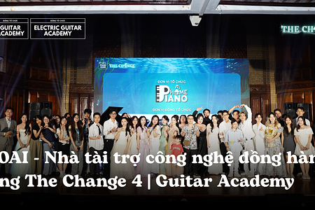 100AI - Nhà tài trợ công nghệ đồng hành cùng The Change 4 | Guitar Academy