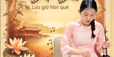ĐÀN BẦU – TINH HOA HỒN VIỆT