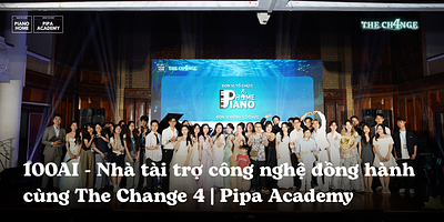 100AI – Nhà tài trợ công nghệ đồng hành cùng The Change 4 | Pipa Academy