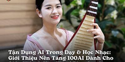Tận Dụng AI Trong Dạy & Học Nhạc: Giới Thiệu Nền Tảng 100AI Dành Cho Giáo Viên & Học Viên | Pipa Academy
