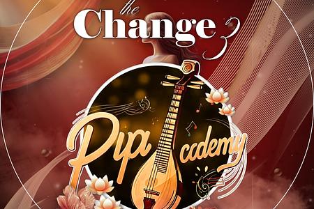 THE CHANGE 3 – KHI ĐÀN TỲ BÀ CẤT LÊN GIAI ĐIỆU ĐẦU TIÊN