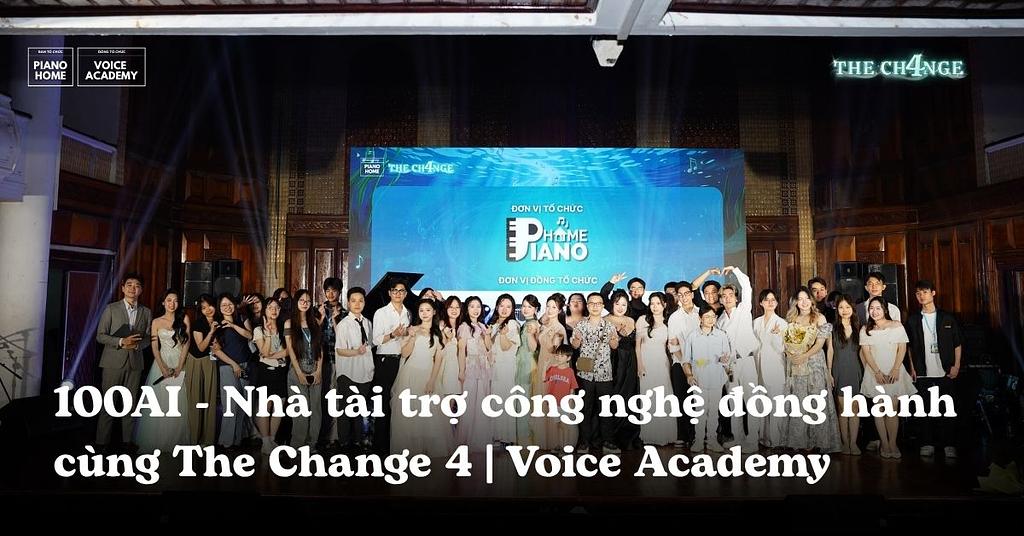 100AI – Nhà tài trợ công nghệ đồng hành cùng The Change 4 | Voice Academy