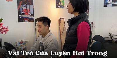 Vai Trò Của Luyện Hơi Trong Thanh Nhạc | Voice Academy