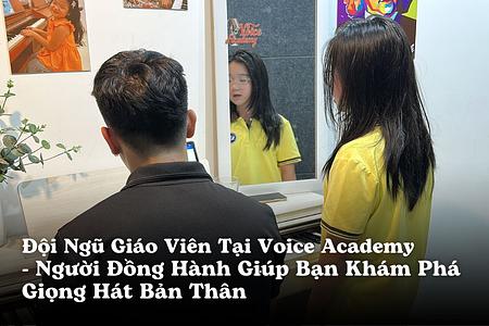 Đội Ngũ Giáo Viên Tại Voice Academy – Người Đồng Hành Giúp Bạn Khám Phá Giọng Hát Bản Thân