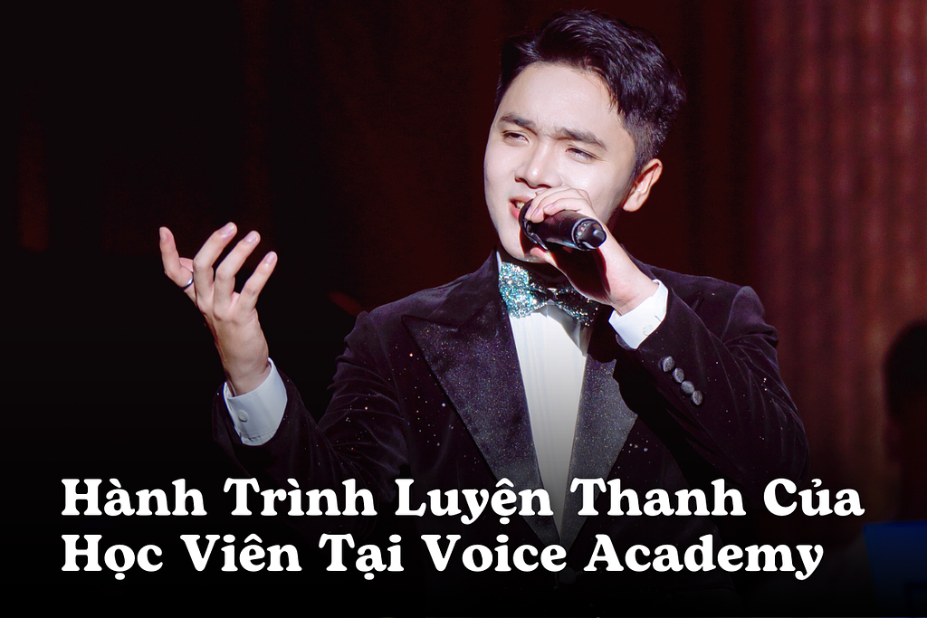 Hành Trình Luyện Thanh Của Học Viên Tại Voice Academy