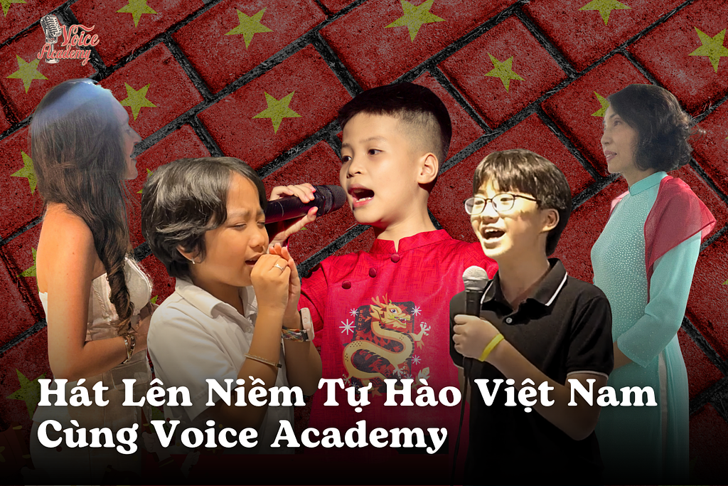 Hát Lên Niềm Tự Hào Việt Nam Cùng Voice Academy