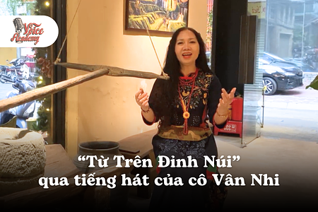 Cô Học viên Vân Nhi và giọng hát lay động lòng người qua ca khúc “Từ trên đỉnh núi”